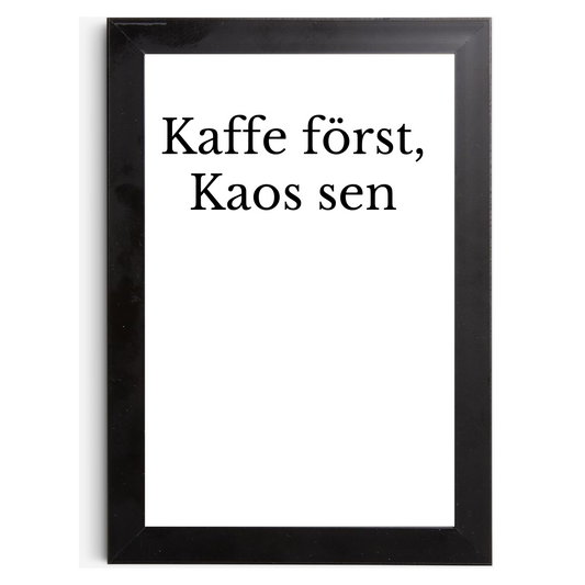 Kaffe först, Kaos sen - Tavla