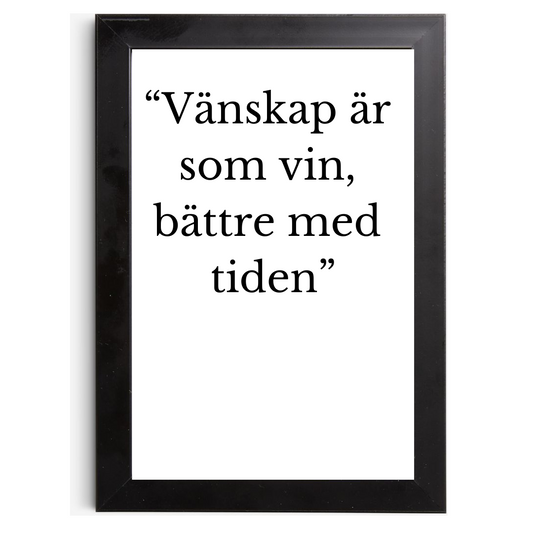 "Vänskap är som vin, bättre med tiden" - Tavla